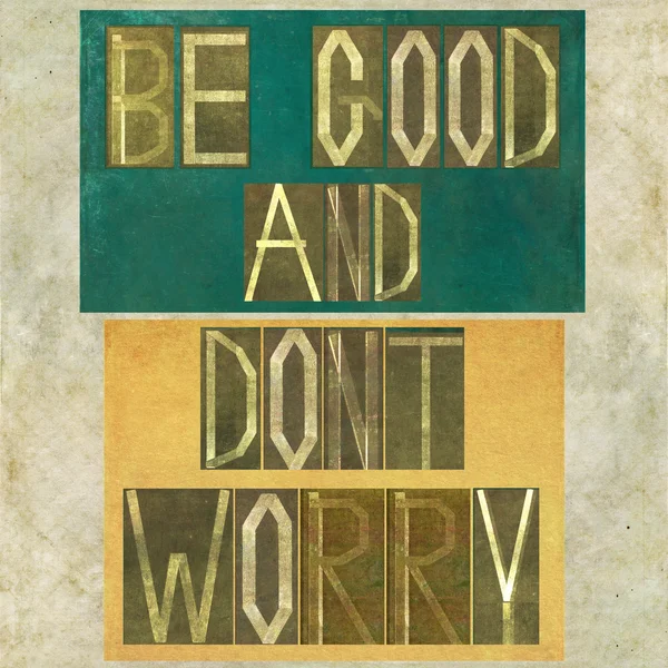Words "Be good and don't worry" — Stock Photo, Image