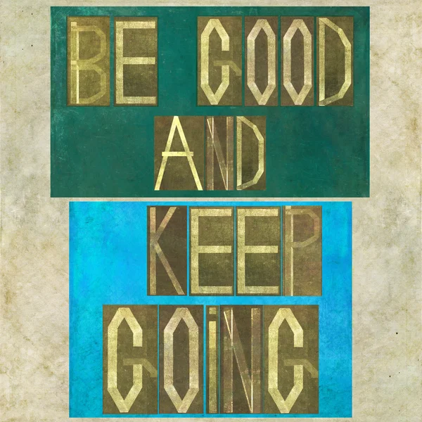 Слова " Будьте добрими і продовжуйте " — стокове фото