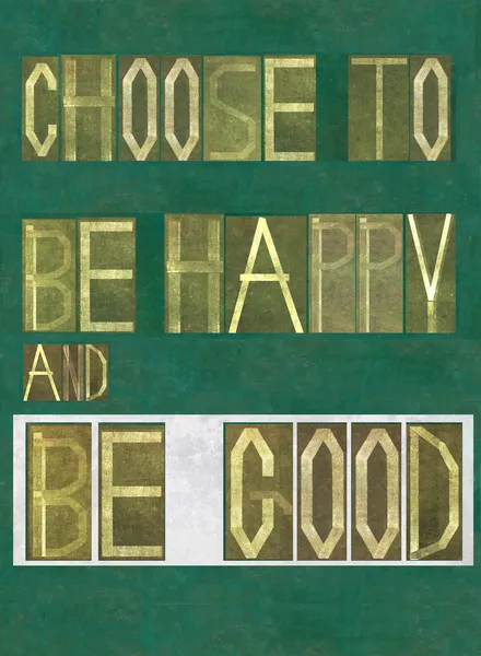 Palabras "Elige ser feliz y ser bueno " Imagen de archivo