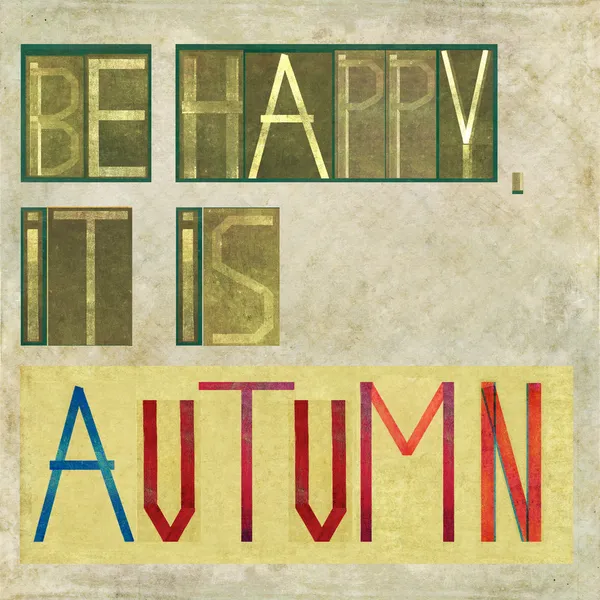 Design element depicting the words "Be happy, it is Autumn" — Stock Photo, Image