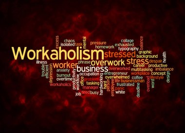 Workaholism kavramına sahip Kelime Bulutu sadece metin ile oluşturur.