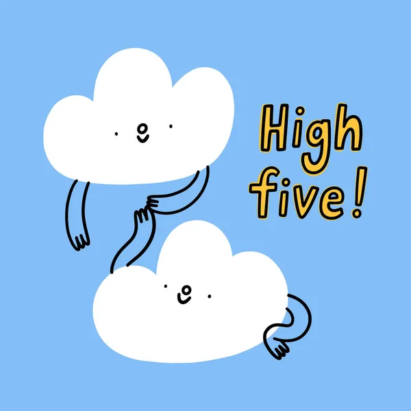 High Five Gezwollen Tekenfilmwolken Vectorillustratie Met Handgetekende Letters Schattige Opdruk — Stockvector
