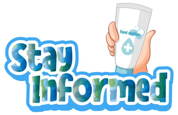 Stay Informed Font Cartoon Style Hand Holding Alcohol Gel Isolated — Wektor stockowy