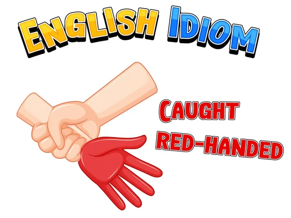 English Idiom Caught Red Handed Illustration — Stockový vektor