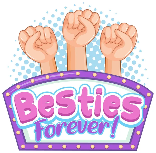 Besties Forever Logó Banner Három Ököllel Illusztráció — Stock Vector