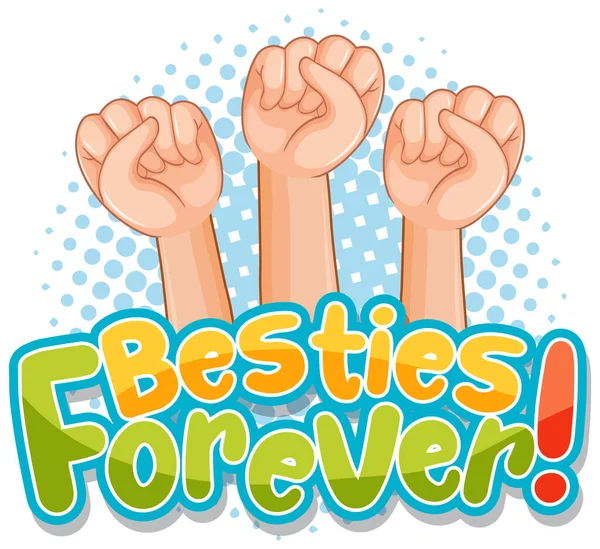 Besties Forever Word Logó Három Ököllel Illusztráció — Stock Vector