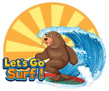 Sea lion cartoon character with lets go surf word illustration