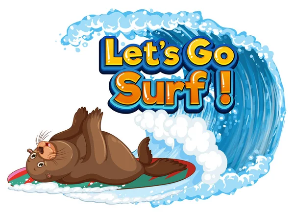 Sea Lion Cartoon Character Lets Surf Word Illustration — Archivo Imágenes Vectoriales