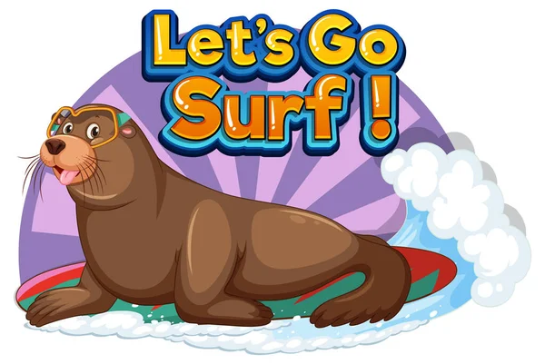 Sea Lion Cartoon Character Lets Surf Word Illustration — Stok Vektör