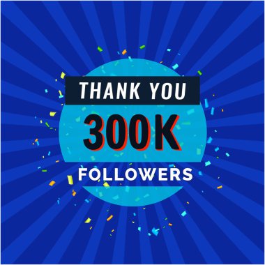 300 bin takipçi tebrik kartı. Sosyal ağlar için vektör illüstrasyonu. Web kullanıcısı veya blogcu bir dizi aboneyi kutluyor.