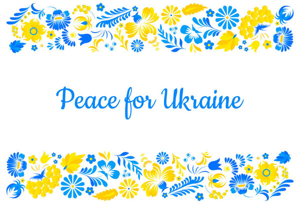 Peace for Ukraine. Bright decorative frame with flowers in Ukrainian folk style. Card design with space for text and ethnic flowers Ukrainian art. Folk art print design.