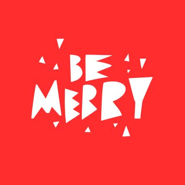 Elle çizilmiş ifade. Neşeli ol. Beyaz renkli metin harfleri ve kırmızı renk arkaplanı.