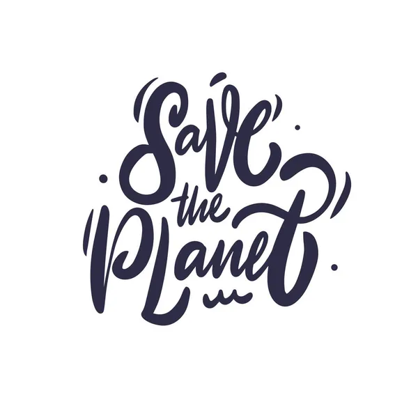 Salva el planeta. Frase caligráfica dibujada a mano. Texto motivacional. — Archivo Imágenes Vectoriales