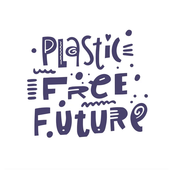 Plastic Free Future text. Motivationaler Ökologie-Schriftzug. — Stockvektor