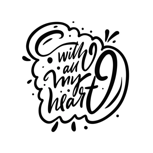 With all my heart. Hand drawn black color text. Modern calligraphy phrase. — Stock Vector