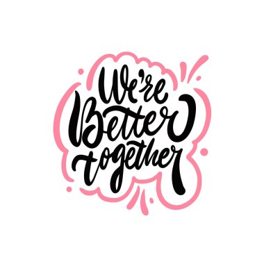 Birlikte daha iyiydik. El çizimi siyah harf beyaz arkaplanda izole edilmiş metin.