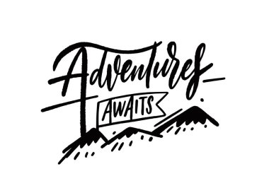 Macera bekliyor. Siyah renkli vektör çizimi. Modern kaligrafi ifadesi.