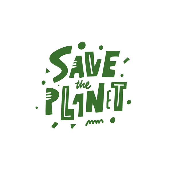Uratować Planetę Wyrażenie Ekologia Nowoczesna Typografia Kolor Zielony Napis Tekst — Wektor stockowy