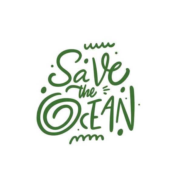 Salve Oceano Frase Letras Ecológicas Texto Motivação Cor Verde —  Vetores de Stock