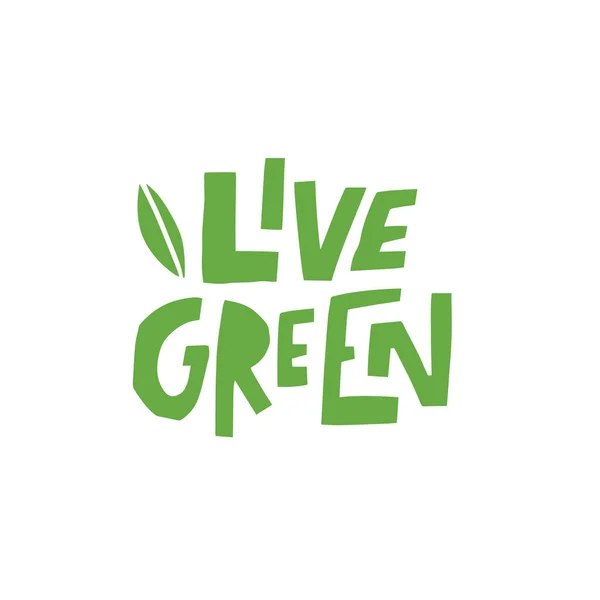 Live Green Мотивационная Экология Здоровая Надпись Зеленый Текст — стоковый вектор