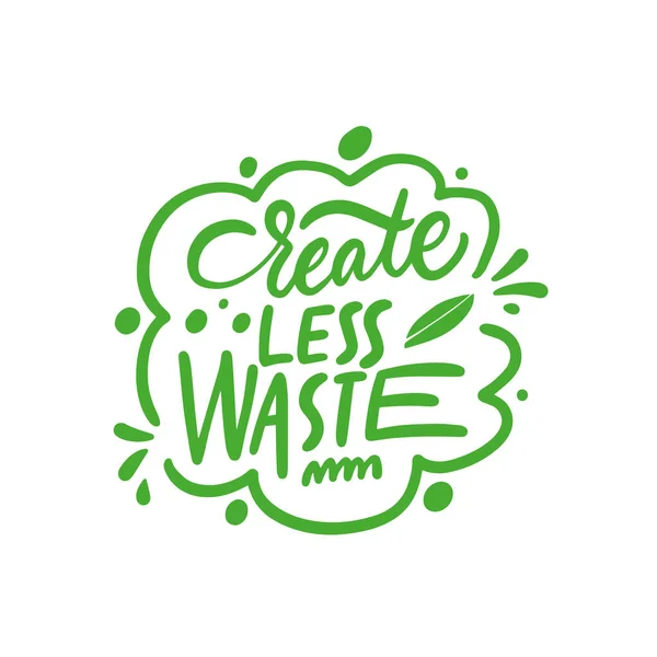 Criar Menos Desperdício Frase Lettering Motivacional Cor Verde Ilustração Vetorial —  Vetores de Stock