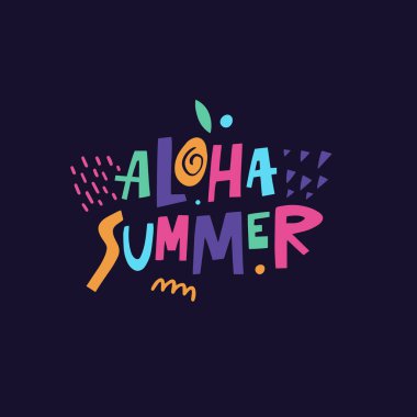Aloha Summer. Modern colorful typography phrase. Colorful lettering vector illustration. Doodle art.