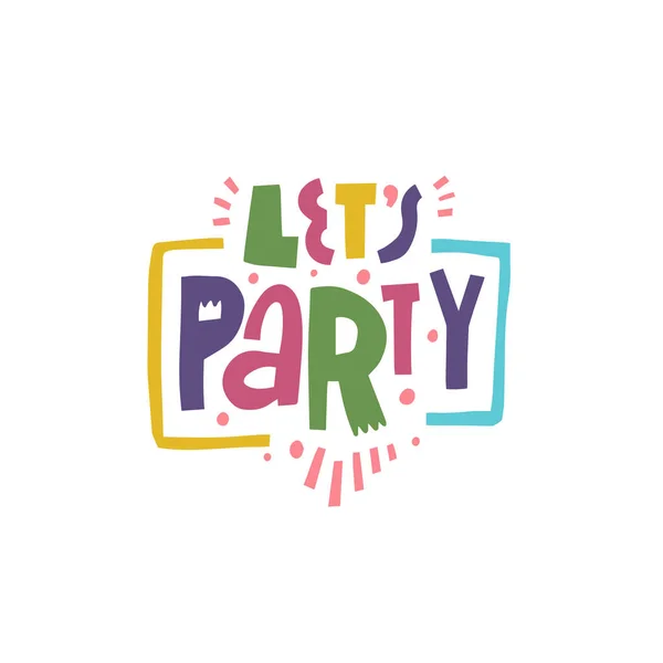 Lets Party Lettering Phrase Modern Typography Poster Colorful Text Celebration — Wektor stockowy