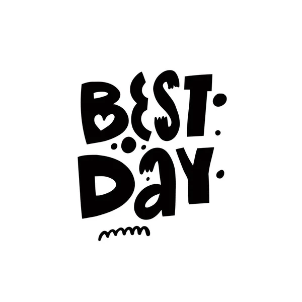 Best Day Black Color Lettering Phrase Motivational Positive Text Vector — Διανυσματικό Αρχείο