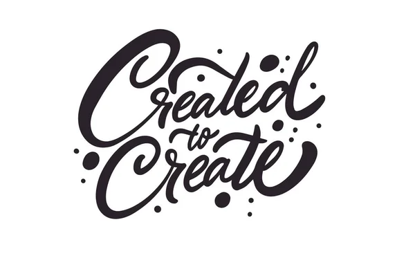 Created Create Hand Drawn Black Color Lettering Phrase Vector Illustration — Stock vektor