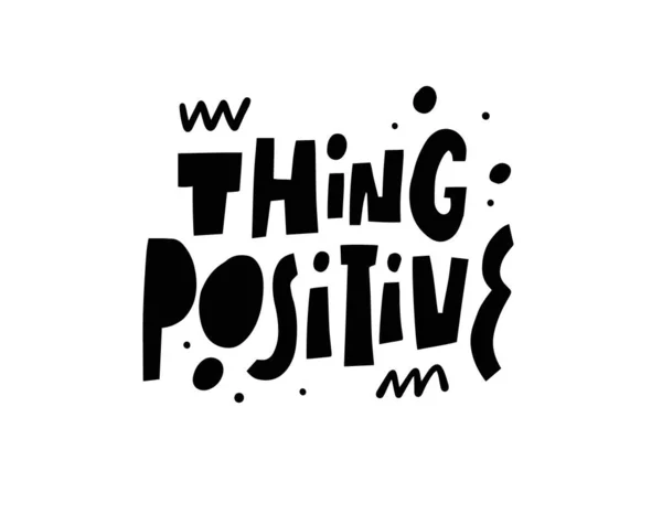 Thing Positive Black Color Modern Typography Lettering Phrase Flat Scandinavian — Διανυσματικό Αρχείο