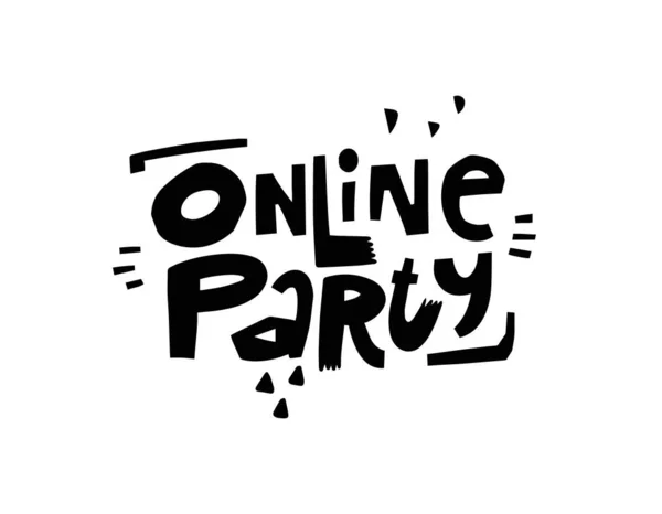 Online Party Lettering Modern Scandinavian Typography Style Communication Phrase Vector —  Vetores de Stock