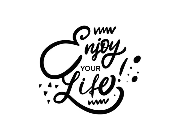 Enjoy You Life Lettering Modern Brush Calligraphy Phrase Positive Emotional — Image vectorielle