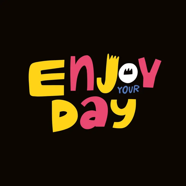 Enjoy Your Day Modern Colorful Typography Lettering Phrase Hand Drawn — Wektor stockowy