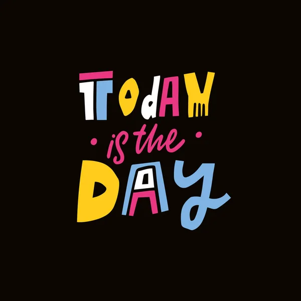 Today Day Colorful Modern Typography Lettering Text Cartoon Style Phrase — Wektor stockowy