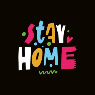 Stay Home. Hand drawn colorful cartoon style vector illustration. Modern motivation typography lettering text. Vector illustration.