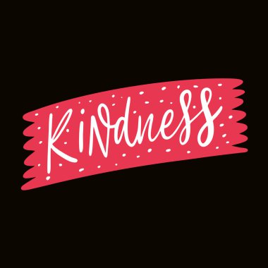 Kindness hand drawn colorful cartoon style vector modern calligraphy phrase. Holiday celebration greeting card text. Vector illustration isolated on black background.