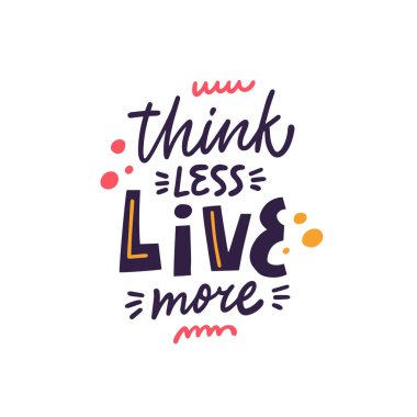 Az yaşa çok yaşa. Modern tipografi yazıları. Motivasyon ifadesi. Vektör illüstrasyonu beyaz arkaplanda izole edildi.