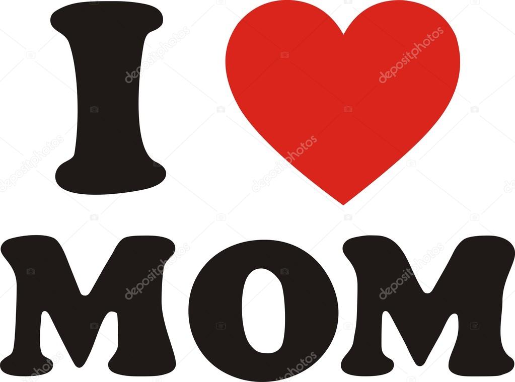 I Love Mom