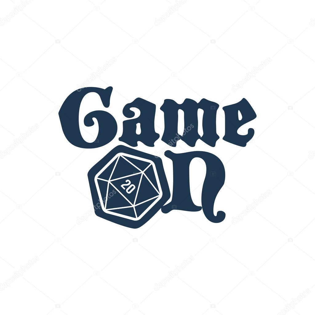 Vector inscription Game On with 20 sided dice. Board games. Isolated on white background.
