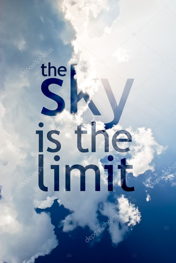 The sky is the limit