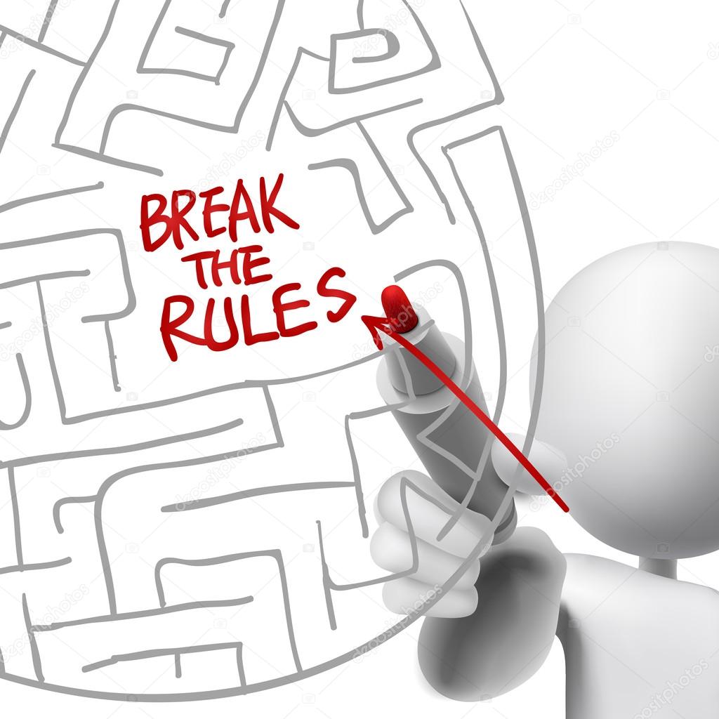 break the rules drawn by a man 