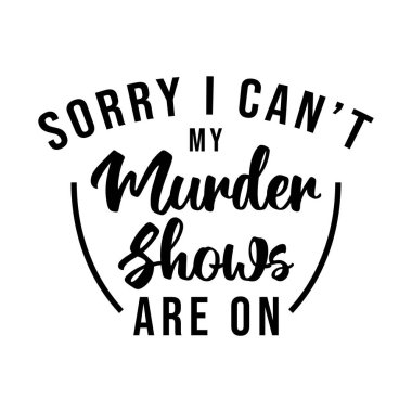 Üzgünüm, cinayet programım devam ediyor. Gerçek suç harfleri, alıntı vektörü.