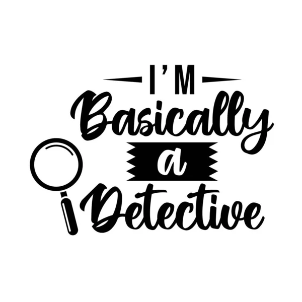 Jsem Podstatě Detektiv Skutečný Vektor Písmen Zločinu — Stockový vektor