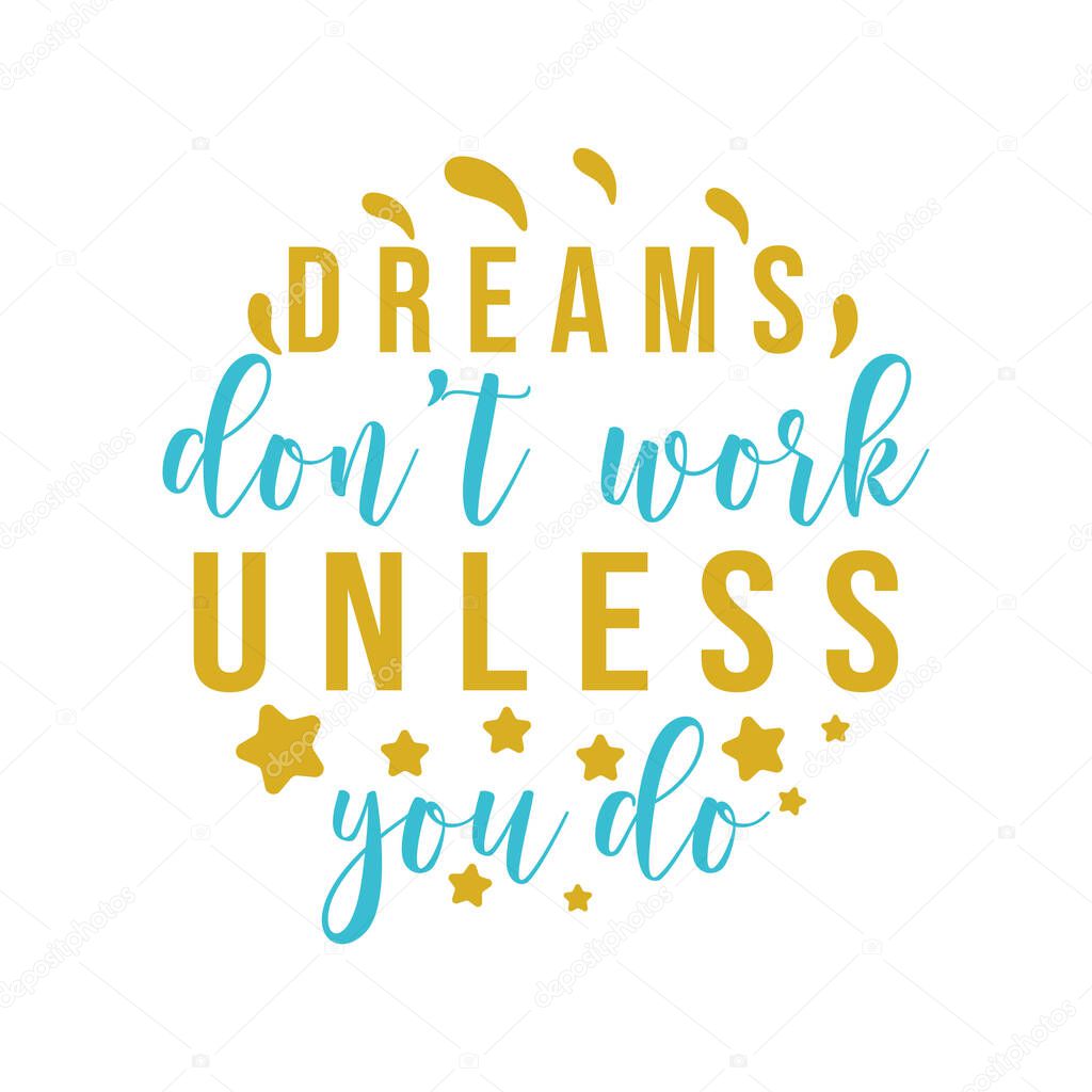 dreams don't work unless you do, motivational keychain quote lettering vector