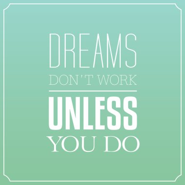 Dreams don't work unless you do, Quotes Typography Background De vector