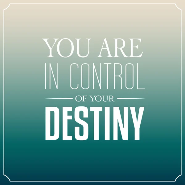 You are in control of your destiny, Quotes Typography Background — Stock Vector