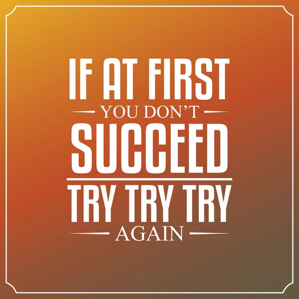 İlk başta başaramazsan, deneyin, tekrar dene. tırnak typog