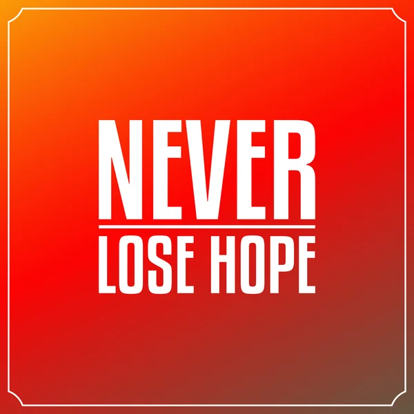 Never lose hope. Quotes Typography Background Design — Stock Vector