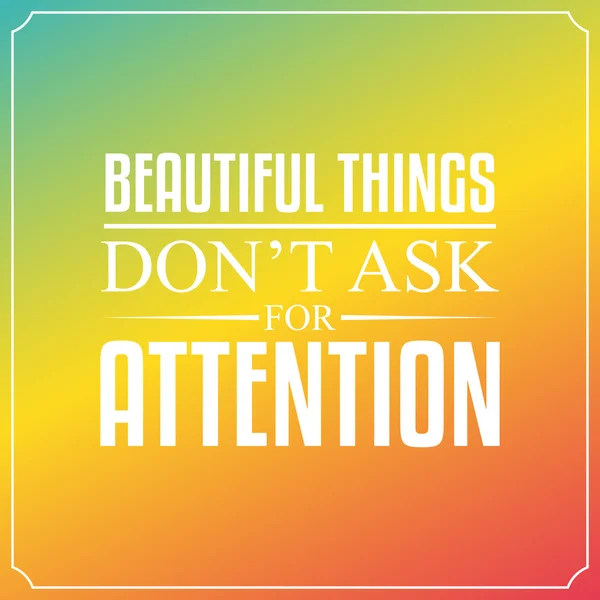 Beautiful things don't ask for attention. Quotes Typography Back — Stock Vector