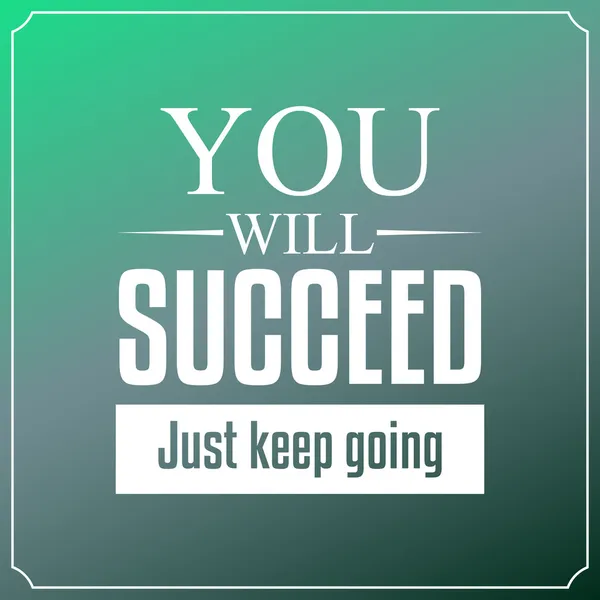 You will succeed just keep going. Quotes Typography Background D — Stock Vector